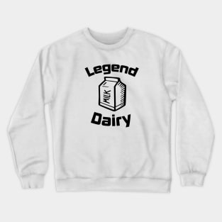 Legendary (Dairy) Crewneck Sweatshirt